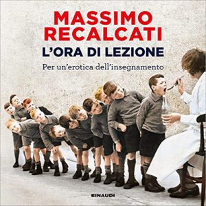 Massimo Recalcati – L’ora di lezione꞉ Per un’erotica dell’insegnamento (2023) (mp3 – 128 kbps)