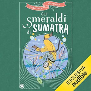 Christian Antonini – Gli smeraldi di Sumatra (2023) (mp3 – 128 kbps)