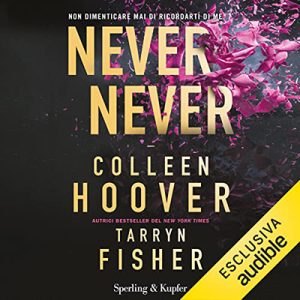 Colleen Hoover, Tarryn Fisher – Never never (2023) (mp3 – 128 kbps)