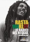Lorenzo Mazzoni - Rasta Marley. Le radici del reggae (2009)