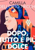 Camilla Dell'Orto Necchi - Dopo, tutto è più dolce (2023) (mp3 - 128 kbps)