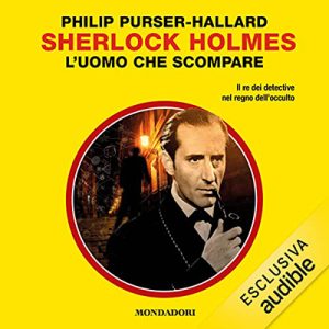 Philip Purser-Hallard – Sherlock Holmes. L’uomo che scompare (2023) (mp3 – 128 kbps)