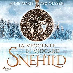 Anne-Marie Vedsø Olesen, Bruno Berni – Snehild. La veggente di Midgard (2023) (mp3 – 128 kbps)