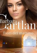 Barbara Cartland - Fiori del mattino꞉ La collezione eterna di Barbara Cartland 32 (2023) (mp3 - 128 kbps)