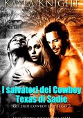 Kayla Knight - Gli eroi cowboy del Texas Vol. 2. I salvatori dei Cowboy Texas di Sadie (2023)