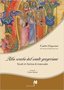 Fulvio Rampi – Alla scuola del canto gregoriano. Studi in forma di manuale (2015)