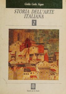 Giulio Carlo Argan – Storia dell’arte italiana Vol.2 Da Giotto a Leonardo (1988)