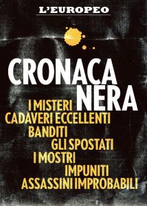AA.VV., Francesca Colletti (a cura di) – L’Europeo e i grandi casi della Cronaca Nera: storie da non dimenticare (2013)
