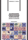 Consuelo Casula - Giardini Principesse Porcospini : Metafore per l'Evoluzione Personale e Professionale (2007)