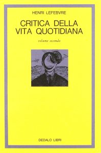 Henri Lefebvre – Critica della Vita Quotidiana, Volume 2 (1977)
