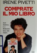 Irene Pivetti - Comprate il mio libro. Aldo Gabrielli e la Mondadori negli anni Trenta (1996)