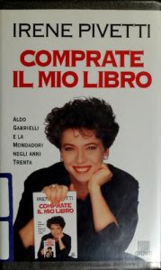 Irene Pivetti – Comprate il mio libro. Aldo Gabrielli e la Mondadori negli anni Trenta (1996)