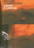 Michael Cunningham - Carne e sangue (2011)