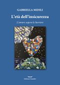 Gabriella Midili - L’età dell’insicurezza (2020)