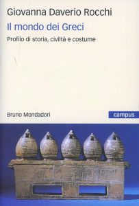 Giovanna Daverio Rocchi – Il Mondo dei Greci: Profilo di Storia, Civiltà e Costume (2008)