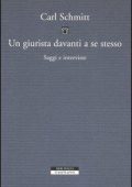 Carl Schmitt - Un Giurista Davanti a Se Stesso. Saggi e Interviste (2005)