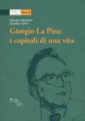 Giovanni Spinoso, Claudio Turrini  - Giorgio La Pira: i capitoli di una vita  (2022) PDF