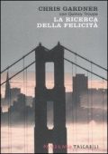 Chris Gardner, Quincy Troupe - La ricerca della felicità (2007)