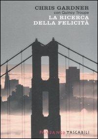 Chris Gardner, Quincy Troupe – La ricerca della felicità (2007)
