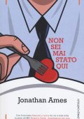 Jonathan Ames - Non sei mai stato qui (2014)
