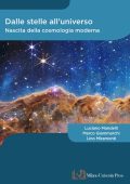 Luciano Mandelli, Marco Giammarchi, Lino Miramonti - DALLE STELLE ALL’UNIVERSO Nascita della cosmologia moderna (2023) PDF