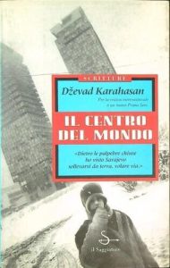 Dzevad Karahasan – Il Centro del Mondo (1995)