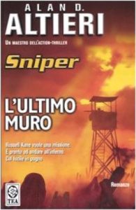 Alan D. Altieri – Sniper Vol. 2. L’ultimo muro (2005)