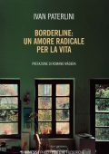 Ivan Paterlini - Borderline. Un Amore Radicale per la Vita (2022)