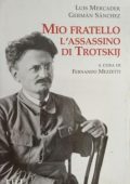 Luis Mercader, Germán Sánchez - Mio Fratello, l'Assassino di Trotskij (2005)