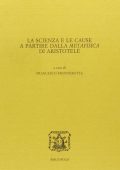 AA.VV., Fronterotta F. (a cura di) - La scienza e le cause a partire dalla Metafisica di Aristotele (2010) PDF