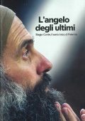 AA.VV., Claudia Brunetto (a cura di) - L'angelo degli ultimi - Biagio Conte il Santo laico di Palermo (2023) PDF