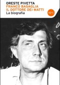 Oreste Pivetta - Franco Basaglia, il dottore dei matti. La biografia (2015)