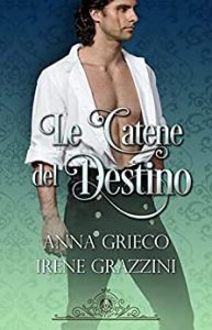 Anna Grieco & Irene Grazzini – La Confraternita dei Leoni Vol. 8 Le Catene del Destino: Edward (2023)