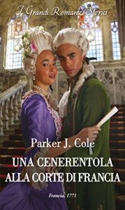 Parker J. Cole – Una Cenerentola alla corte di Francia (2023)