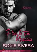 Roxie Rivera - Fighting Connollys Vol. 02. Fra le tue braccia (2023)