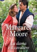 Margaret Moore - La dama e il cavaliere (2017)