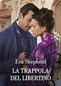 Eva Shepherd - I maliziosi Rosemont Vol. .2. La trappola del libertino (2023)