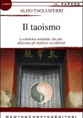 Aldo Tagliaferri - Il taoismo. La dottrina orientale che più affascina gli studiosi occidentali (2012)
