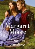 Margaret Moore - L'ultimo cavaliere (2017)