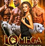 Ava Gray - I Mutanti di Maple Lake Vol. 3. L'Omega Desiderata (2023)