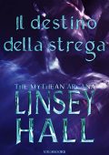 Linsey Hall - The Mythean Arcana Vol.07. Il destino della strega (2023)