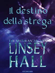 Linsey Hall – The Mythean Arcana Vol.07. Il destino della strega (2023)