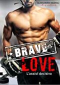 Alessandra Magnoli - Brave love. L'assist decisivo (2023)