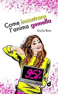Giulia Ross – Come incastrare l’anima gemella (2023)