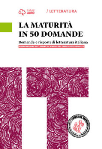 Corrado Bologna, Paola Rocchi – Fresca rosa novella. La maturità in 50 domande (2015)