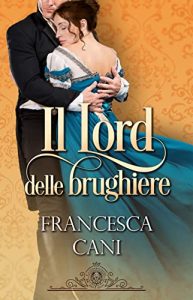 Francesca Cani – La Confraternita dei Leoni Vol. 9. Il Lord delle brughiere Lawrence (2023)