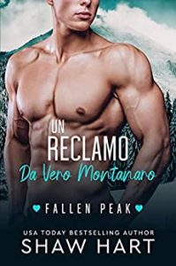 Shaw Hart – Fallen Peak: Military Heroes Vol. 2. Un Reclamo da Vero Montanaro (2023)