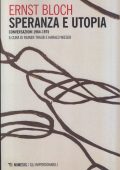 Ernst Bloch - Speranza e Utopia. Conversazioni 1964-1975 (2022)