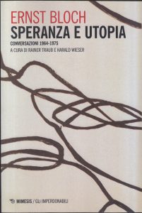 Ernst Bloch – Speranza e Utopia. Conversazioni 1964-1975 (2022)