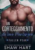 Shaw Hart - Fallen Peak: Military Heroes Vol. 1. Un Corteggiamento da Vero Montanaro (2023)